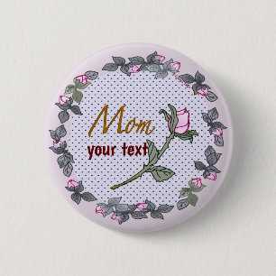 Pink Rosebud Mum custom 6 Cm Round Badge