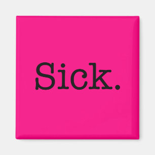 Pink Sick Slang Quote Magnet