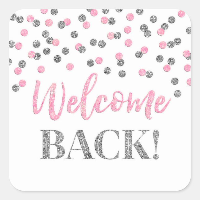 Pink Silver Confetti Welcome Back Square Sticker (Front)
