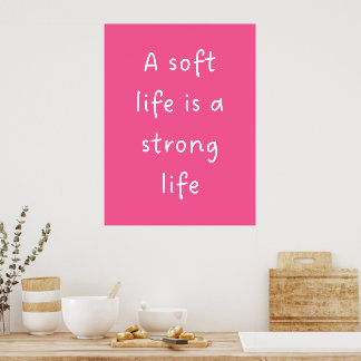 Pink Soft Life Quote  Wall Print