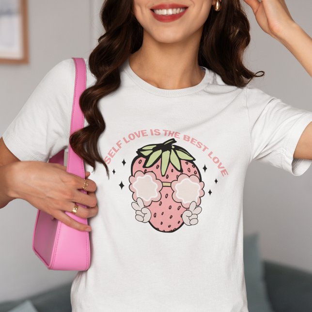 Pink Strawberry Self Love Is The Best Love Single T-Shirt (Creator Uploaded)