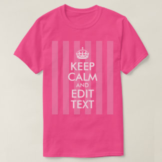 Pink Stripe White Keep Calm and Edit Text T-Shirt