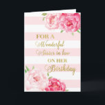 Pink Stripes and Flowers Sister in law Birthday Card<br><div class="desc">Birthday card for sister in law with pink watercolor flowers,  blush pink stripes,  gold text and thoughtful verse.</div>