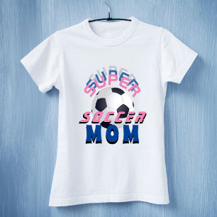 Pink Super Soccer Mum Sport Mother Mother`s Day T-Shirt