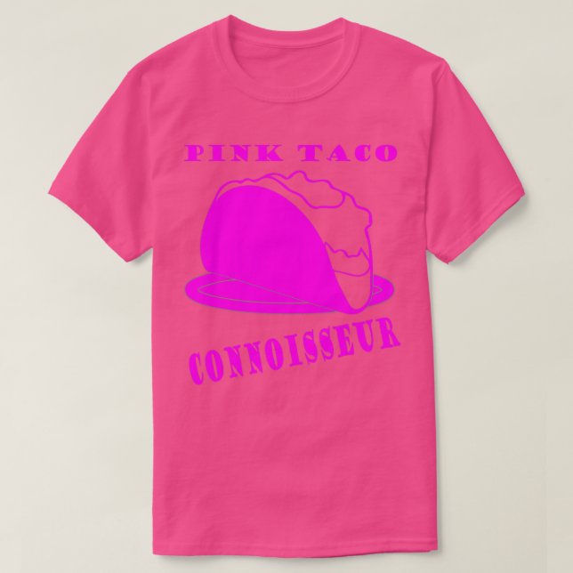 Pink Taco Connoisseur  Novelty  For Men and Women  T-Shirt (Design Front)