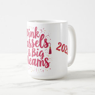 Pink Tassels & Big Dreams - Graduation Coffee Mug