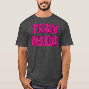 Pink Team Bride, Bachelorette Party, Wedding  T-Shirt