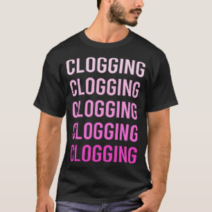 Pink Text Clogging Clog Clogger T-Shirt