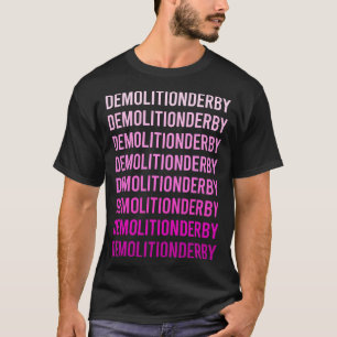 Pink Text Demolition Derby T-Shirt