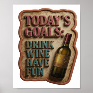 Pink TODAY'S GOALS DRINK WINE HAVE FUN Text Design Poster
