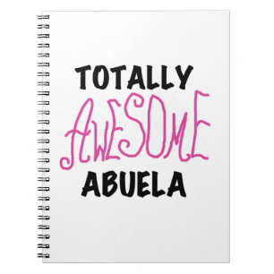 Pink Totally Awesome Abuela Gifts Spiral Notebook