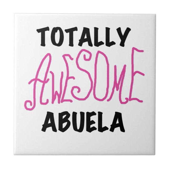 Pink Totally Awesome Abuela Gifts Tile (Front)