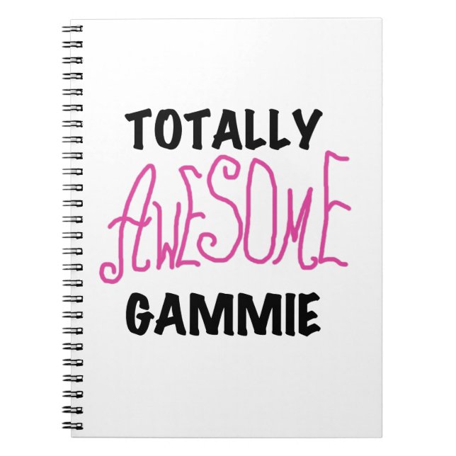 Pink Totally Awesome Gammie Gifts Spiral Notebook (Front)