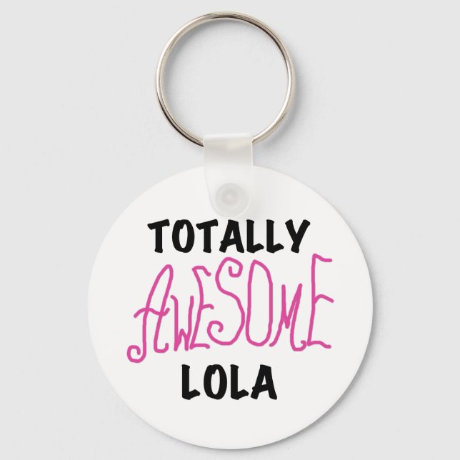 Pink Totally Awesome Lola T-shirts and Gifts Key Ring (Front)