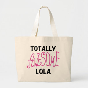 Pink Totally Awesome Lola T-shirts and Gifts Large Tote Bag