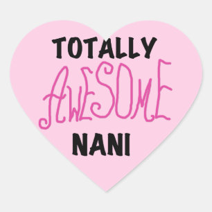 Pink Totally Awesome Nani T-shirts and Gifts Heart Sticker