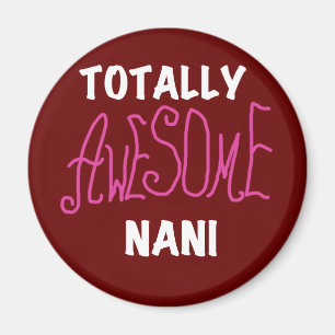 Pink Totally Awesome Nani T-shirts and Gifts Magnet