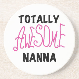 Pink Totally Awesome Nanna T-shirts and Gifts Coaster