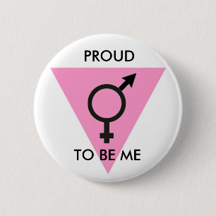 PINK TRIANGLE TRANGENDER, PROUD , TO BE ME 6 CM ROUND BADGE