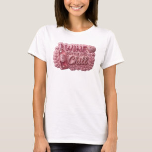 Pink WINE BOTTLE AND CHILL Designer Art T-Shirt