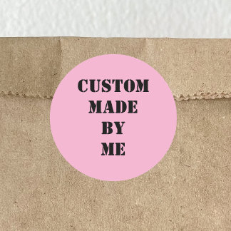 Pink With Custom Made By Me Black Text Classic Round Sticker