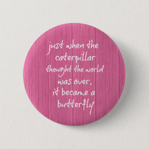 Pink Wood with Inspiring Butterfly Quote 6 Cm Round Badge