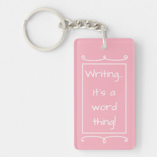 Pink Writer's Quote It's A Word Thing Writer Gift Key Ring