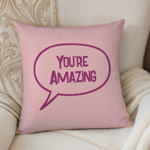 Pink You're Amazing Accent Pillow, Any Color Cushion