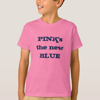 PINK's the new BLUE T-Shirt