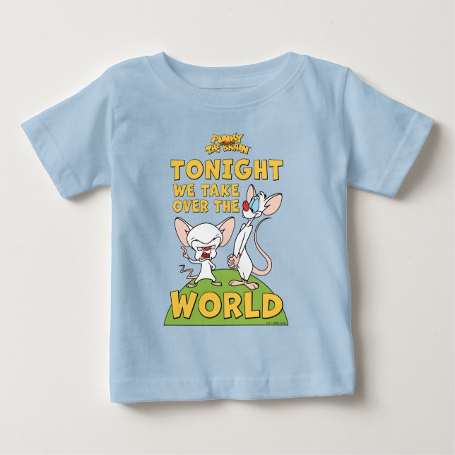 Pinky and the Brain | Take Over The World Baby T-Shirt (Front)