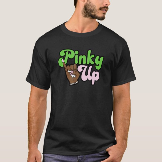 Pinky Up Aka Inspired Greek Sorority T-Shirt (Front)