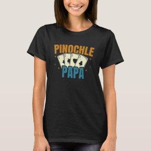 Pinochle Papa Playing Card Game Player Dad T-Shirt