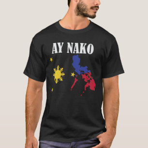 Pinoy Ay Nako Funny Filipino Philippines Ay Nako T-Shirt