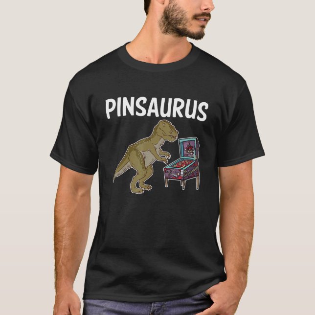 Pinsaurus Pinball Machine Player T-Shirt (Front)