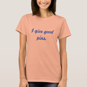 Pinterest Fan - I Give Good Pins T-Shirt