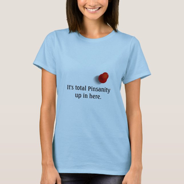 Pinterest - Total Pinsanity T-Shirt (Front)
