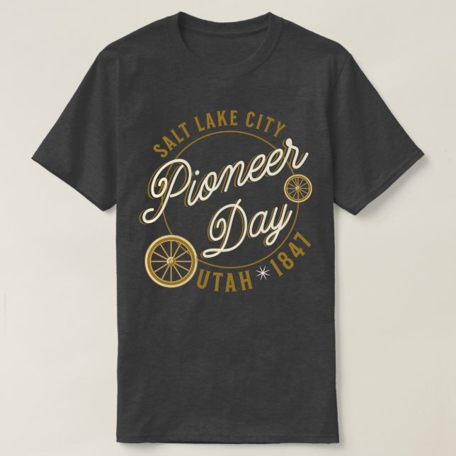 Pioneer Day Salt Lake City Utah 1847 T-Shirt (Design Front)