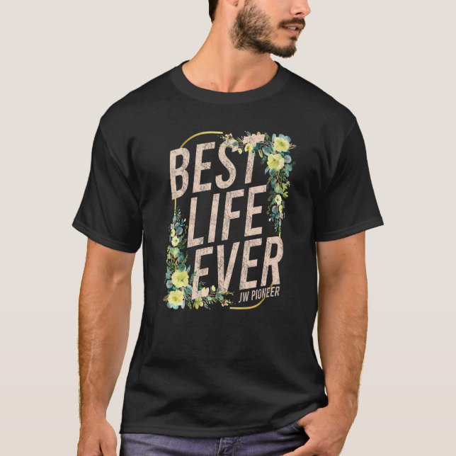 Pioneer JW Best Life Ever Jehovah's Witness PSS JW T-Shirt (Front)