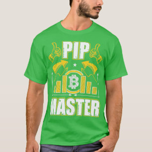 Pip Master Funny Forex Trading Crypto BTC Gift T-Shirt