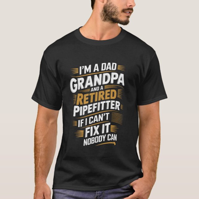 Pipe Fitter Plumber Retirement Retired Pipefitter T-Shirt (Front)