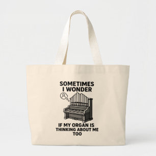 Pipe Organ Lover Gift - Funny Organ Player Quote Large Tote Bag