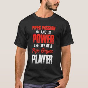 Pipe Organist Instrument Pipes Church Organ Player T-Shirt