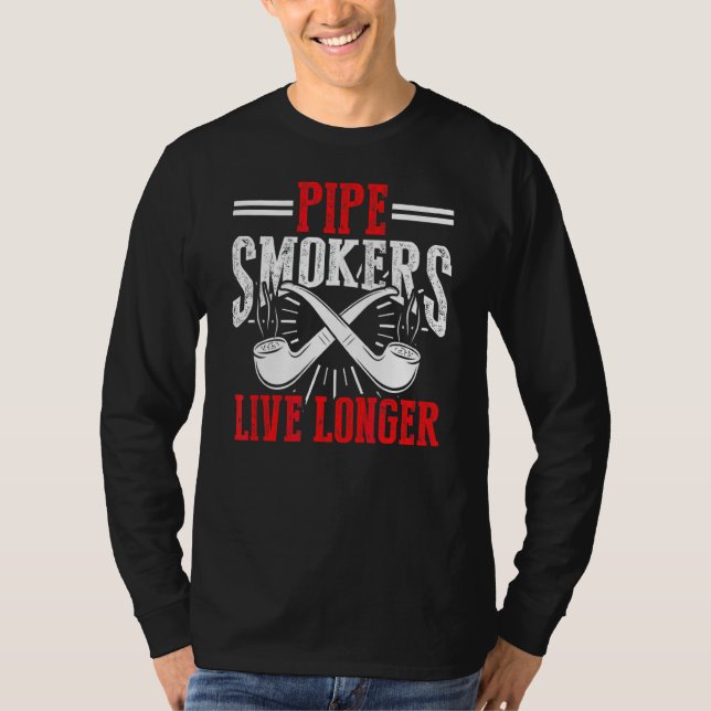 Pipe Smoking Tobacco Pipe Cigarette Smoke Cigar T-Shirt (Front)