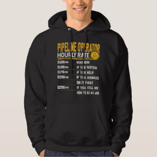 Pipeline Operator Hourly Rate Funny Plumber Hoodie