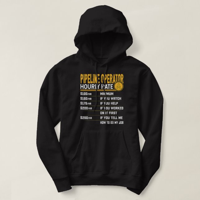 Pipeline Operator Hourly Rate Funny Plumber Hoodie (Design Front)