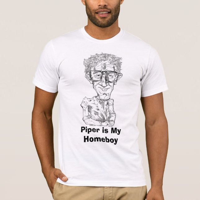 Piper is My Homeboy T-Shirt (Front)