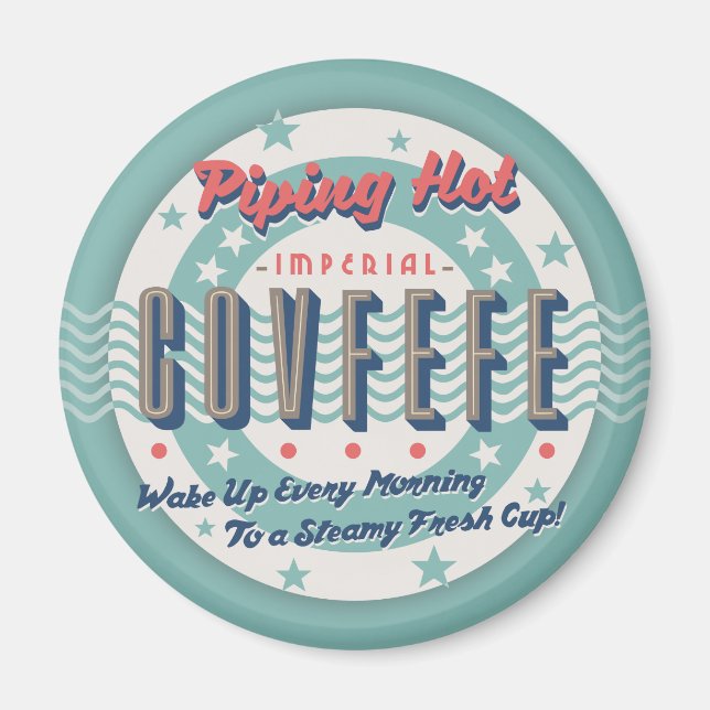 Piping Hot Covfefe Magnet (Front)