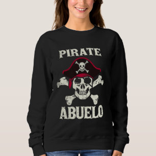 Pirate Abuelo Skeleton Captain Funny Skull Pirate Sweatshirt