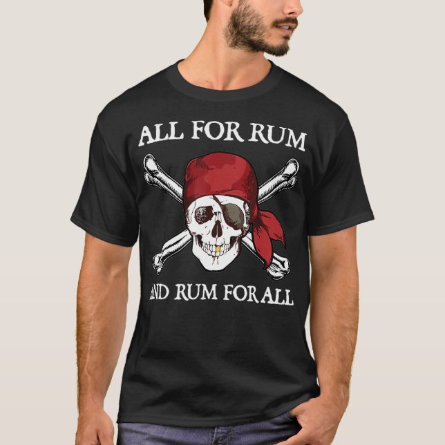 Pirate  All For Rum And Rum For All  T-Shirt (Front)