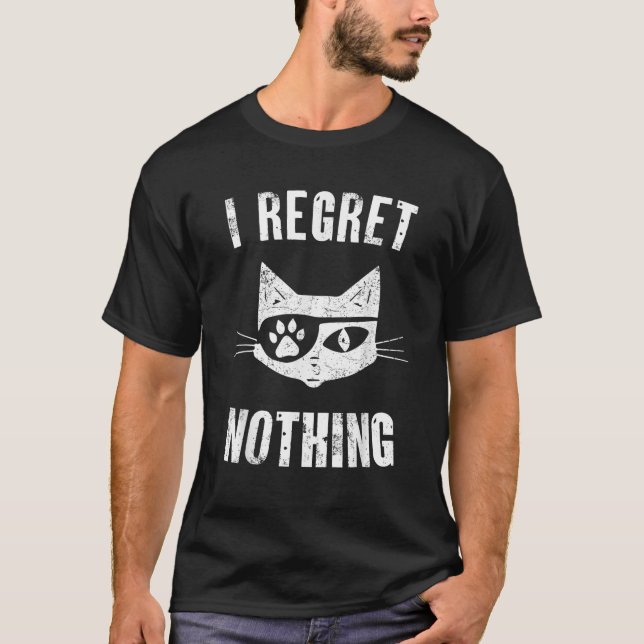 Pirate Cat I Regret Nothing Eye Patch Hook  T-Shirt (Front)